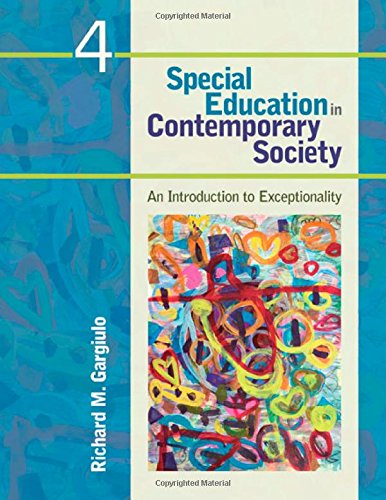 Special Education in Contemporary Society: An Introduction to Exceptionality,New
