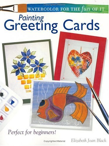 Watercolor for the Fun of It: Painting Greeting Cards,New