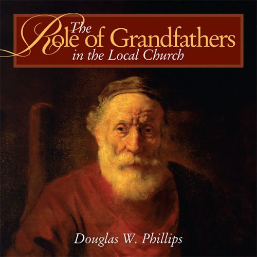 The Role of Grandfathers in the Local Church,Used