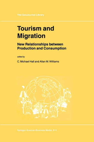 Tourism and Migration: New Relationships between Production and Consumption (GeoJournal Library, 65),Used