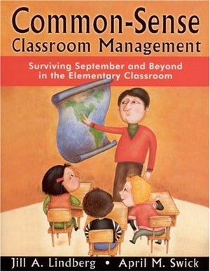 CommonSense Classroom Management: Surviving September and Beyond in the Elementary Classroom,New