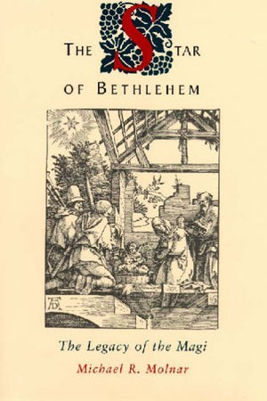 The Star Of Bethlehem : The Legacy Of The Magi,New