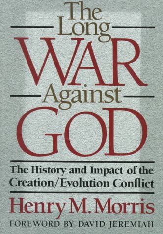 The Long War Against God: The History and Impact of the Creation/Evolution Conflict,Used