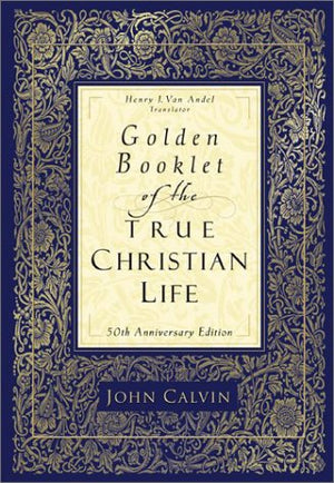 Golden Booklet of the True Christian Life,New