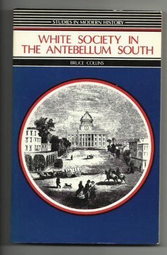 White Society in the Antebellum South (Studies in Modern History),Used