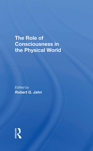 The Role Of Consciousness In The Physical World,Used