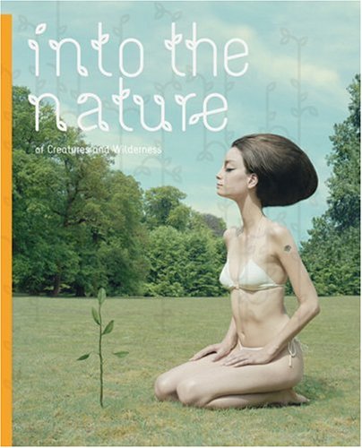 Into the Nature: Of Creatures And Wilderness,Used
