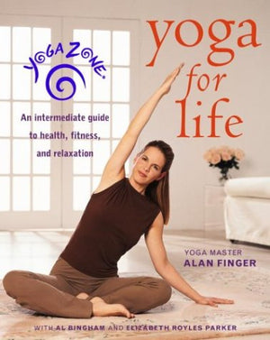Yoga Zone Yoga for Life: An Intermediate Guide to Health, Fitness, and Relaxation,Used