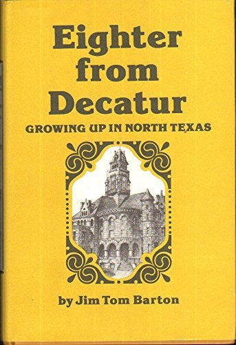 Eighter from Decatur: Growing Up in North Texas,Used