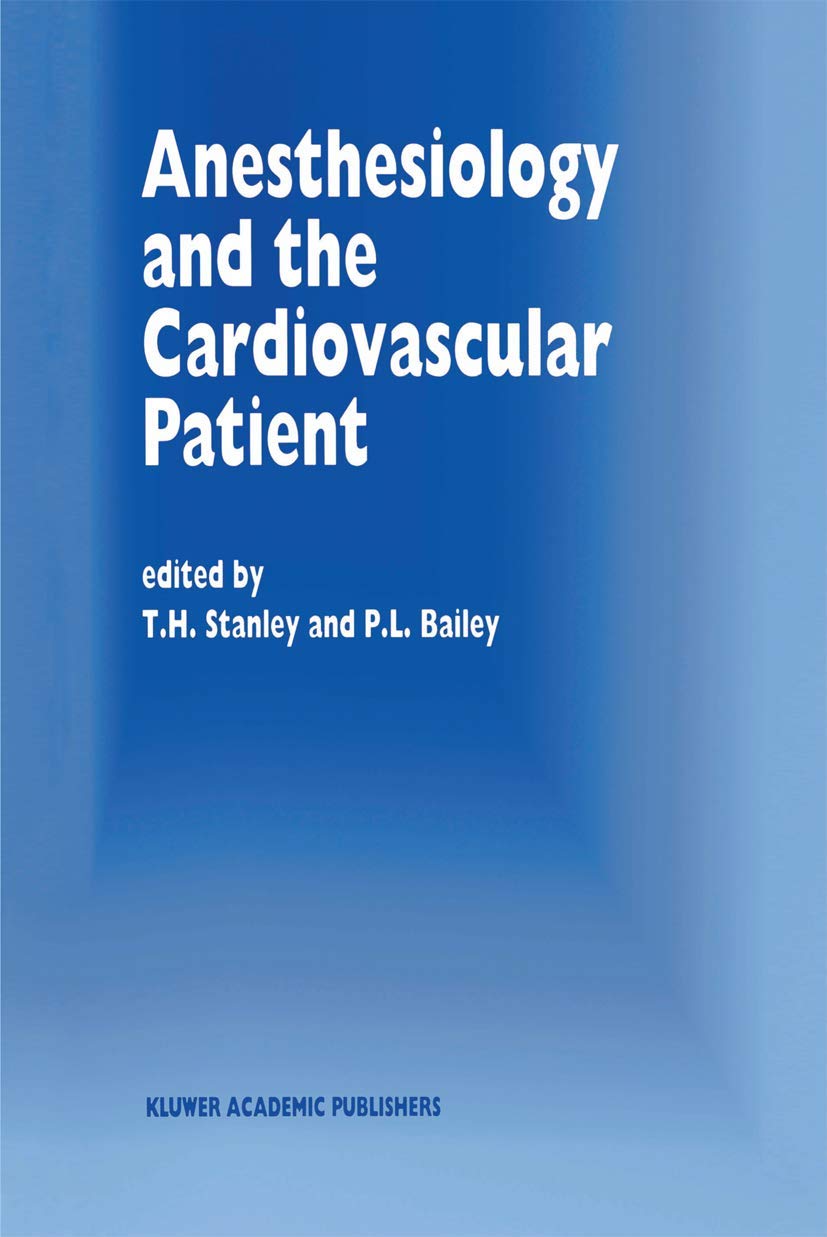 Anesthesiology and the Cardiovascular Patient: Papers presented at the 41st Annual Postgraduate Course in Anesthesiology, Februa,Used