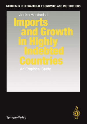 Imports and Growth in Highly Indebted Countries: An Empirical Study (Studies in International Economics and Institutions),Used