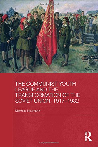 The Communist Youth League and the Transformation of the Soviet Union, 19171932 (BASEES/Routledge Series on Russian and East Eu,Used