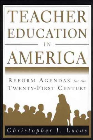 Teacher Education in America: Reform Agendas for the TwentyFirst Century,Used
