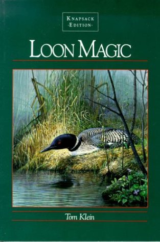 Loon Magic: The Knapsack Edition,New