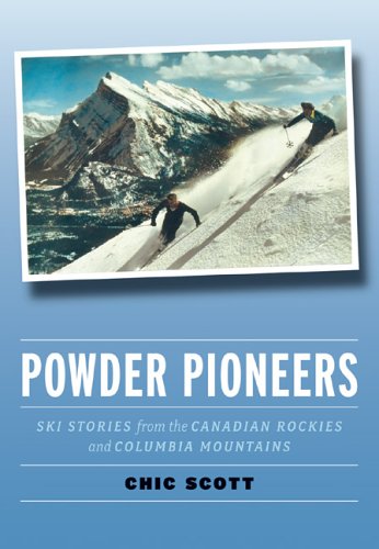 Powder Pioneers: Ski Stories from the Canadian Rockies and Columbia MountainsSki Stories from the Canadian Rockies and Columbia ,Used