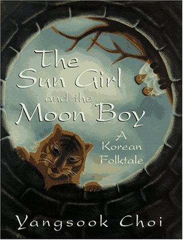 The Sun Girl and the Moon Boy: A Korean Folktale,Used