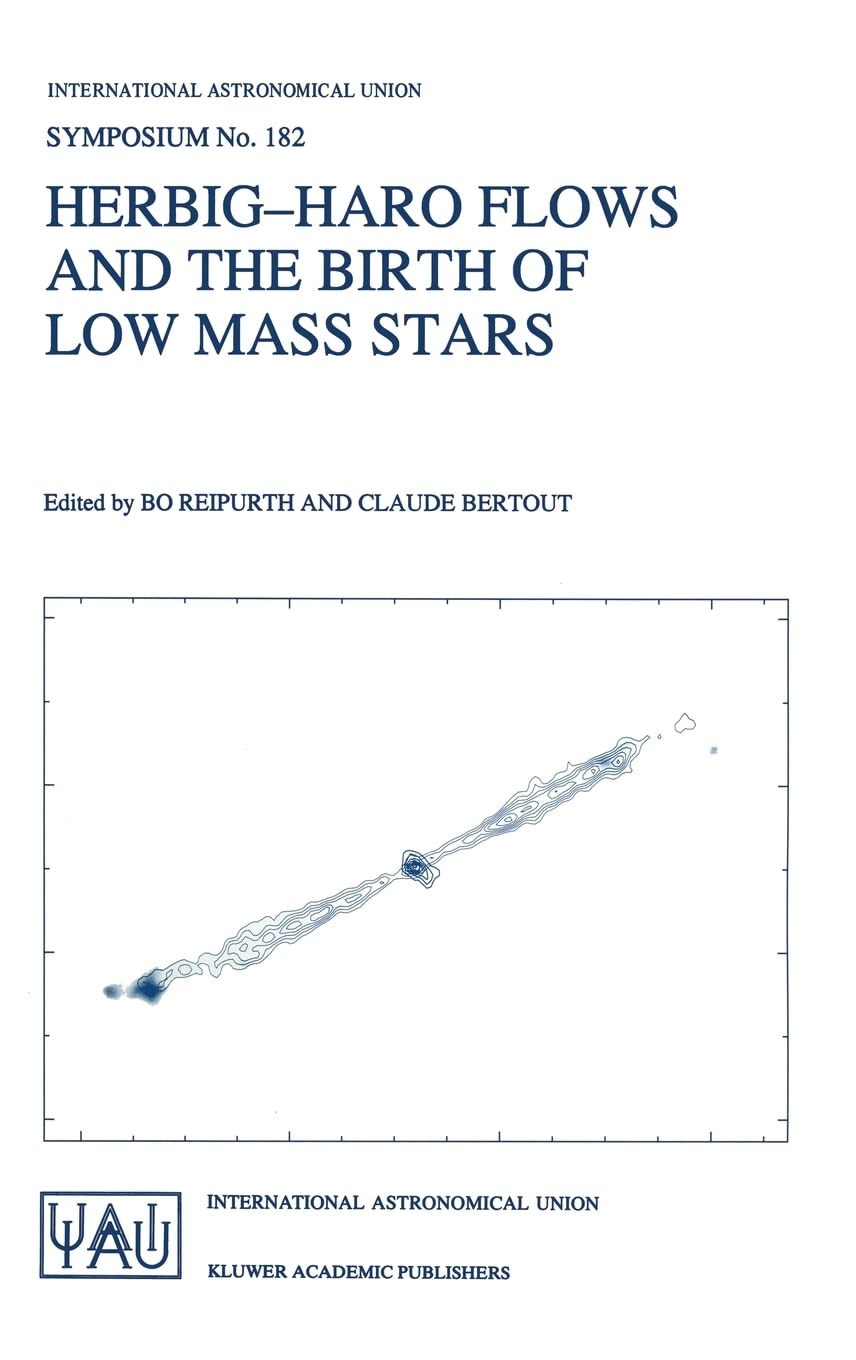 HerbigHaro Flows and the Birth of Low Mass Stars (International Astronomical Union Symposia),Used