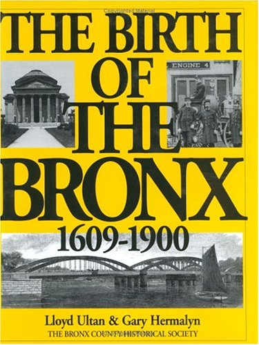 The Birth of the Bronx , 16091900 (Life in the Bronx Series, Vol. 4),Used