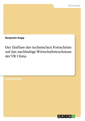 Der Einfluss des technischen Fortschritts auf das nachhaltige Wirtschaftswachstum der VR China (German Edition),Used