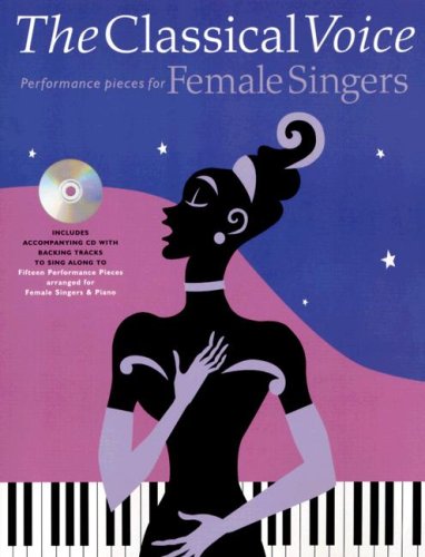 The Classical Voice: Performance Pieces For Female Singers,Used