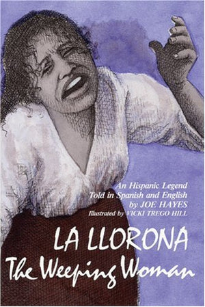 La Llorona: The Weeping Woman: An Hispanic Legend Told in Spanish and English,Used