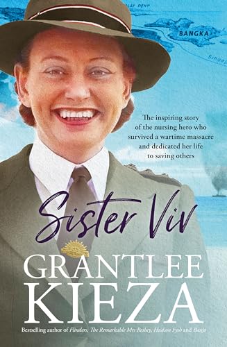 Sister Viv: The Inspiring Gripping Wwii Story Of Survival And Heroism Of A Courageous Young Army Nurse From The Bestselling Awar