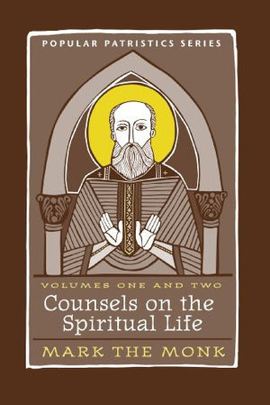 Counsels on the Spiritual Life: Mark the Monk (Popular Patristics),New