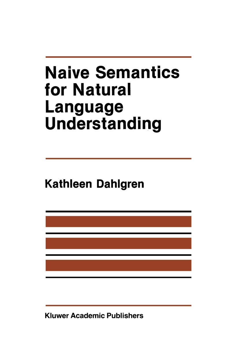 Naive Semantics for Natural Language Understanding (The International Series in Engineering and Computer Science),Used