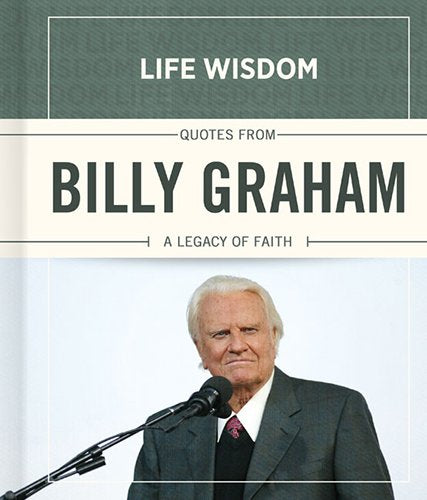 Quotes from Billy Graham: A Legacy of Faith (Life Wisdom),Used