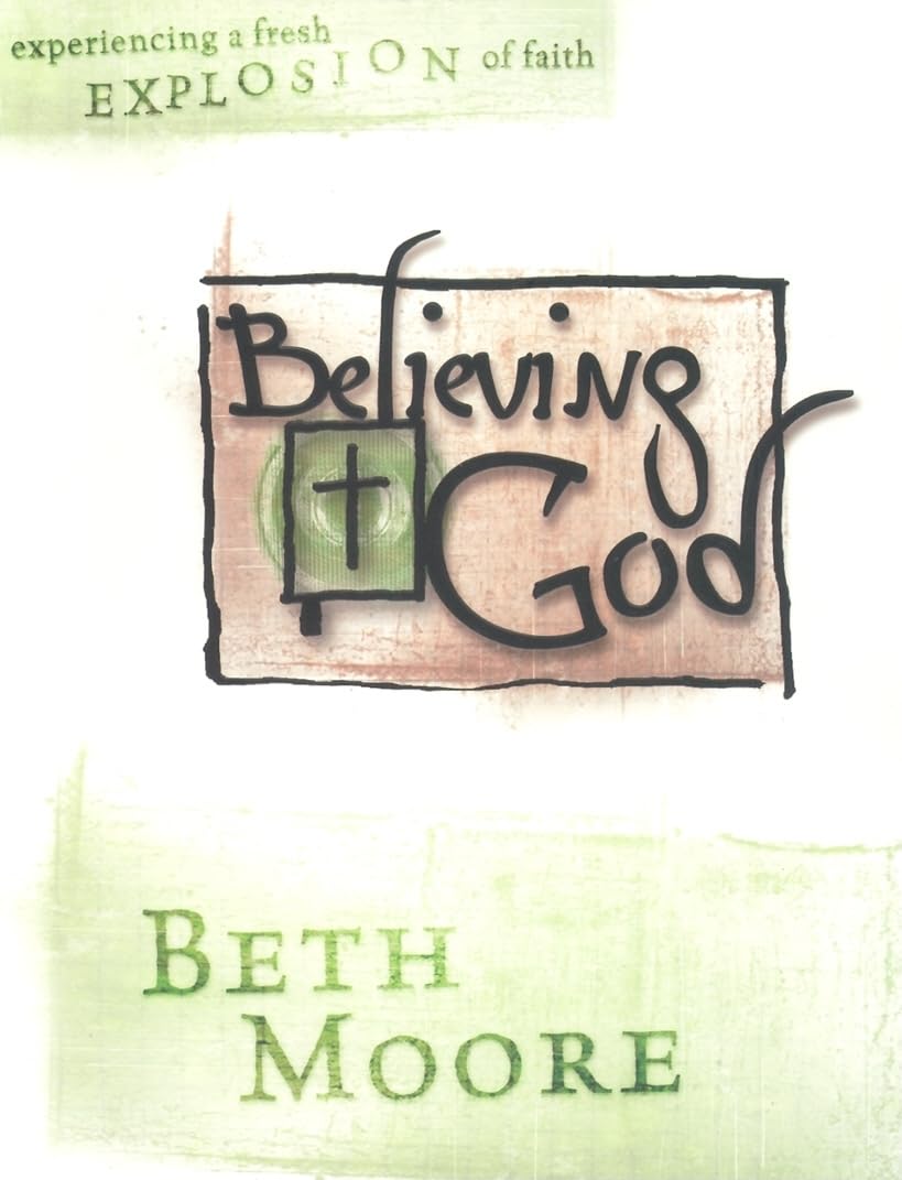 Believing God (Bible Study Book): Experiencing a Fresh Explosion of Faith,Used