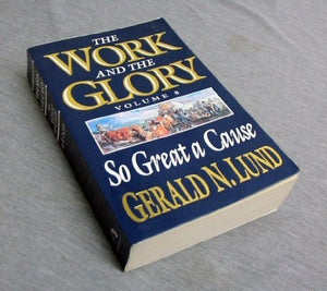So Great a Cause (Work and the Glory, Vol. 8) (Work and the Glory, 8),Used