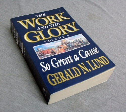 So Great a Cause (Work and the Glory, Vol. 8) (Work and the Glory, 8),Used
