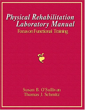 Physical Rehabilitation Laboratory Manual: Focus On Functional Training: Replacement Isbn 2218,New