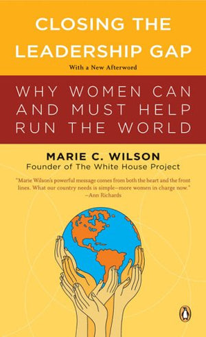 Closing the Leadership Gap: Why Women Can and Must Help Run the World,Used