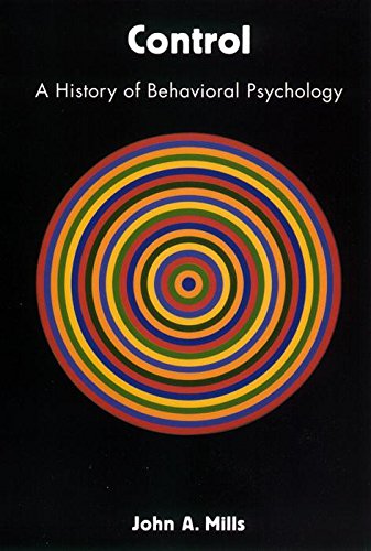 Control: A History Of Behavioral Psychology (Qualitative Studies In Psychology, 14),Used