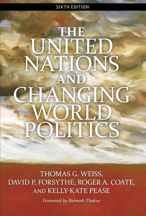 The United Nations and Changing World Politics,New
