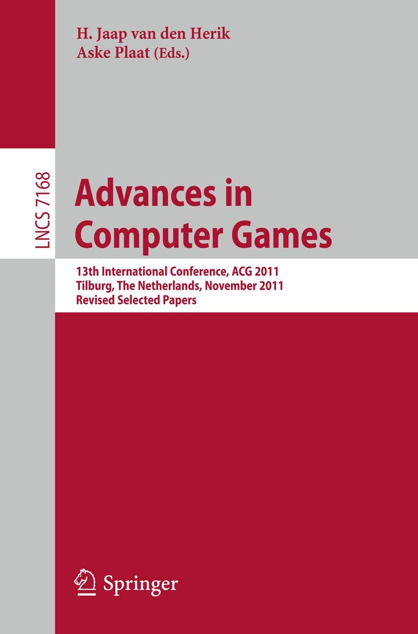 Advances in Computer Games: 13th International Conference, ACG 2011, Tilburg, The Netherlands, November 2022, 2011, Revised Sel,Used