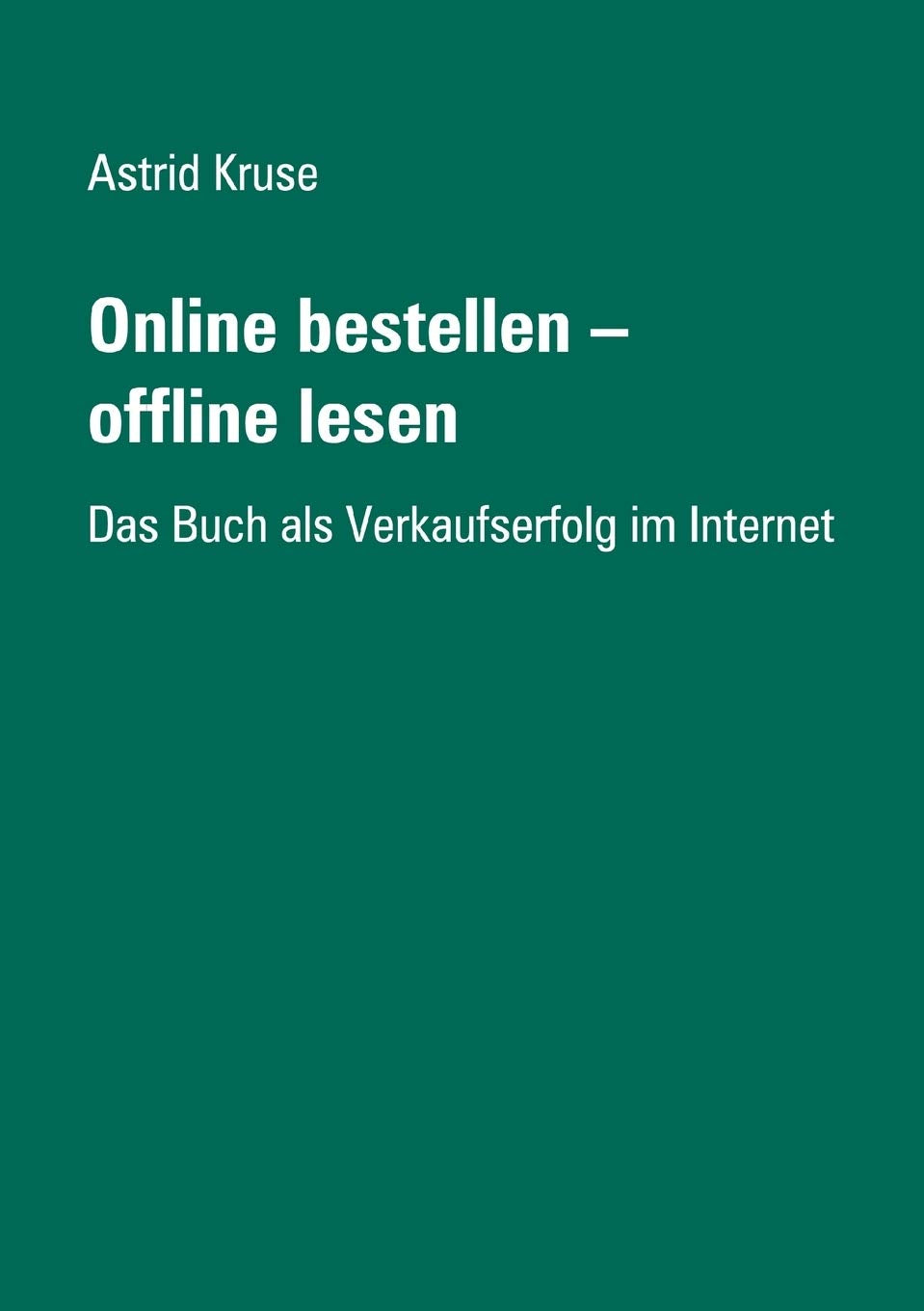 Online bestellen  offline lesen: Das Buch als Verkaufserfolg im Internet (German Edition),Used
