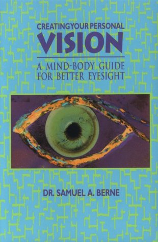 Creating Your Personal Vision: A MindBody Guide for Better Eyesight,Used