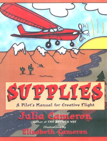 Supplies: A Pilot's Manual to Creative Flight,New