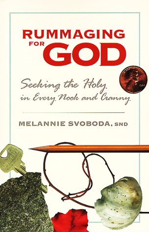 Rummaging for God: Seeking the Holy in Every Nook and Cranny,Used