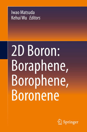 2D Boron: Boraphene, Borophene, Boronene,Used