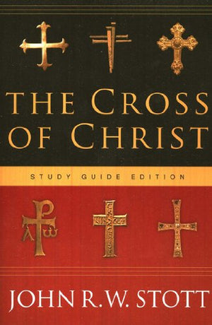 The Cross of Christ: Study Guide Edition,Used