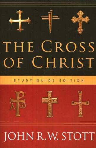 The Cross of Christ: Study Guide Edition,Used