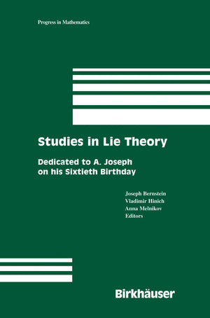 Studies in Lie Theory: Dedicated to A. Joseph on his Sixtieth Birthday (Progress in Mathematics, 243),New