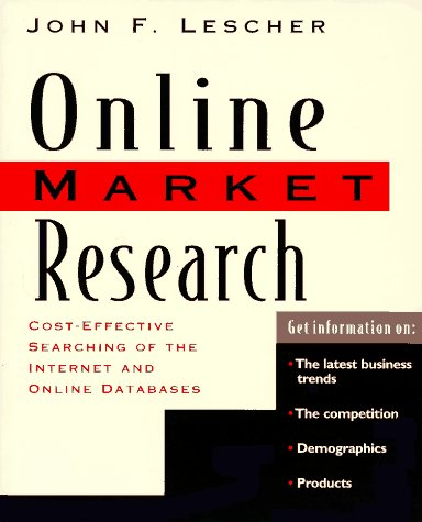 Online Market Research: Costeffective Searching Of The Internet And Online Databases,Used