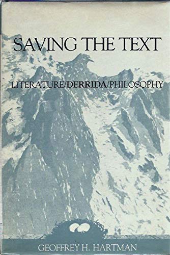 Saving the Text: Literature/Derrida/Philosophy,Used