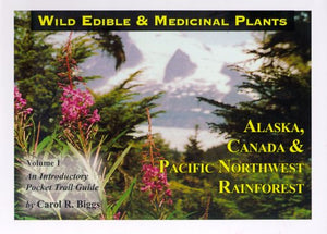 Wild Edible & Medicinal Plants: Alaska, Canada & Pacific Northwest Rainforest, Vol. 1,Used