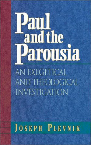 Paul and the Parousia: An Exegetical and Theological Investigation,Used