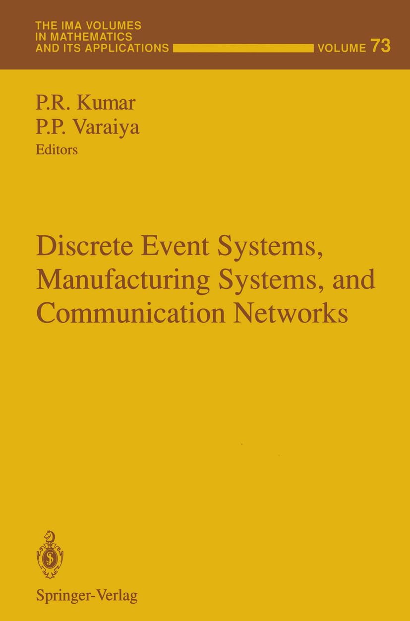 Discrete Event Systems, Manufacturing Systems, and Communication Networks,New